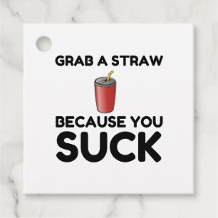 Grab Straw Sie Sind zum Kotzen Geschenkanhänger