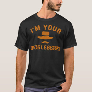 Grabstein Im Your Huckleberry Cool Cowboy T-Shirt
