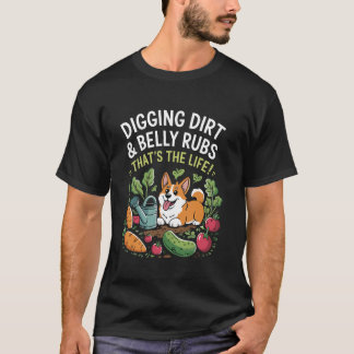 Gräbt Erde & Bauchmassagen Lustiger Corgi Gärtnern T-Shirt