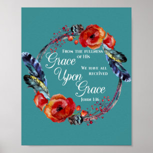 Grace Auf Grace Johannes 1:16 Schrift Poster