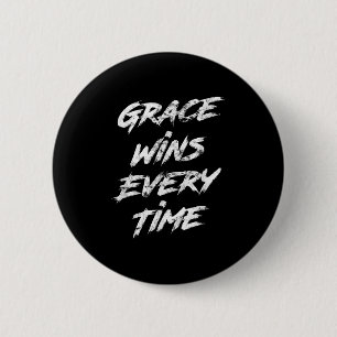 Grace gewinnt jedes Mal, wenn Christlicher Glaube  Button