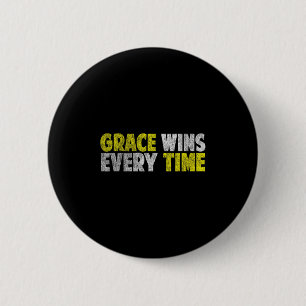 Grace gewinnt jedes Mal, wenn Motivierend Glaube C Button
