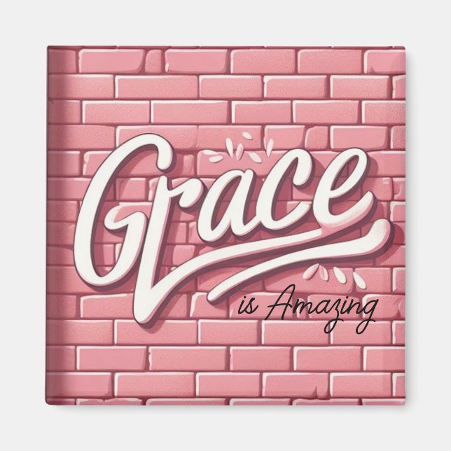 Grace ist eine Phantastische rosa Ziegelmauer Magnet (Vorne)