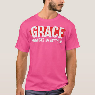 Grace verändert allesJesus Christlich Gottesglaube T-Shirt