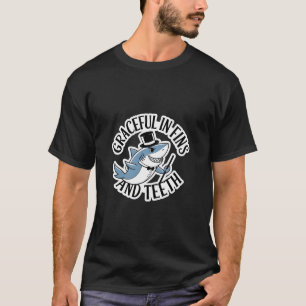 Graceful in Finden und Zähne T-Shirt