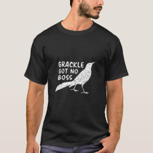 Grackle hat keinen Boss Funny Animals Bird Lover H T-Shirt