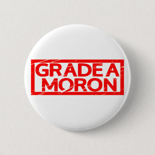 Grad A Moron Briefmarke Button