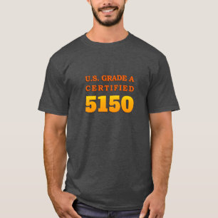 Grad A zertifiziert 5150 T-Shirt