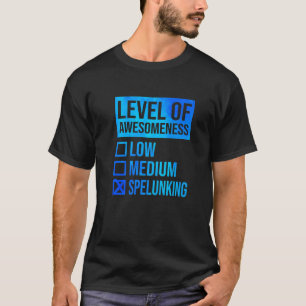 Grad der Awesomness Low Medium Spelunking Speleol T-Shirt