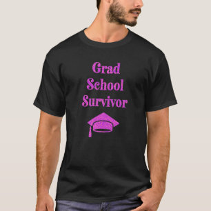 Grad School Survivor Phd Graduate Abschluss T-Shirt