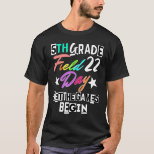Grade Field Day 2022 Lass The Games Begin Teach T-Shirt