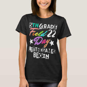 Grade Field Day 2022 Lass The Games Begin Teach T-Shirt