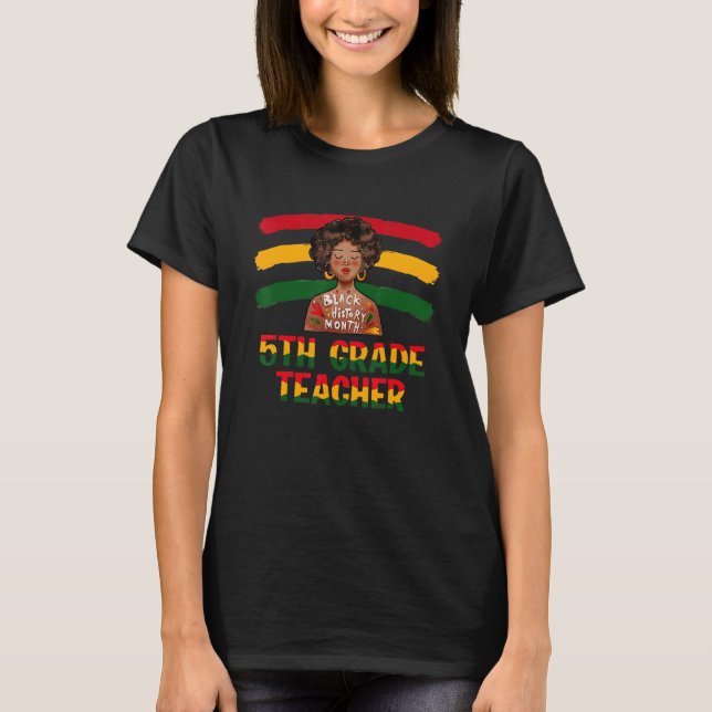 Grade Lehrer Schwarze Geschichte Monat Afrika T-Shirt (Vorderseite)