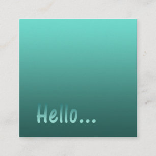 Gradient One Color Aquamarin Hello mit Custom Text Quadratische Visitenkarte