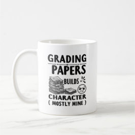 Grading Builds Character – Funny Teacher Mug Desig Kaffeetasse