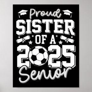 Graduate Proud Sister of a Senior Soccer Grad 2025 Poster