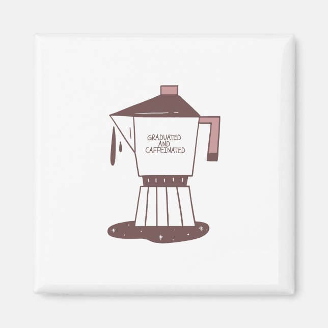 Graduated And Caffeinated Magnet (Vorne)