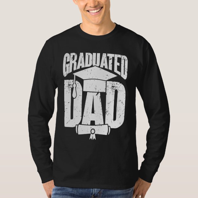 Graduated Dad  Graduation Day Graduation T-Shirt (Vorderseite)