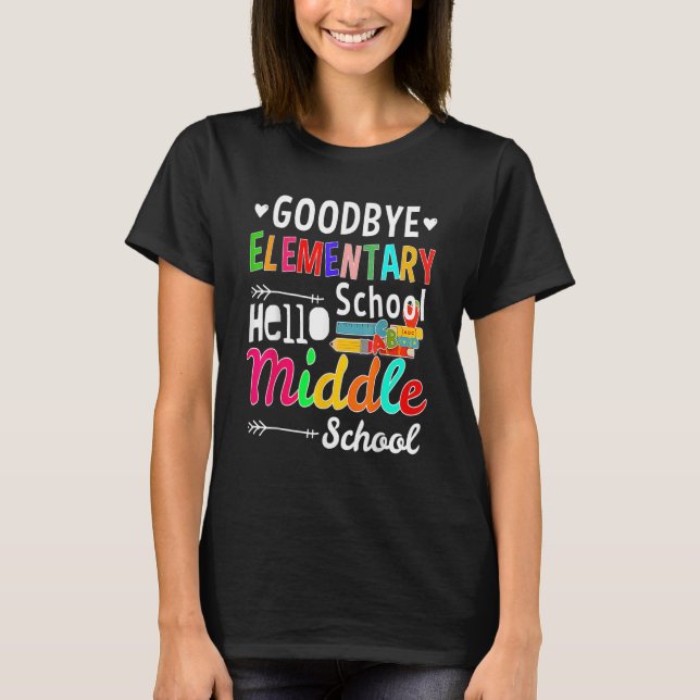 Graduation Bye Elementary Hello Middle School for  T-Shirt (Vorderseite)