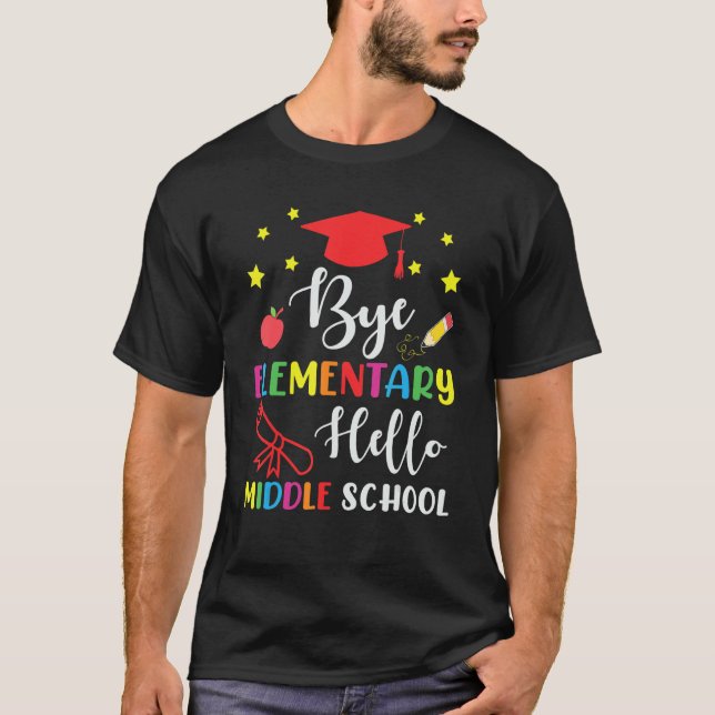 Graduation Bye Elementary Hello Middle School for  T-Shirt (Vorderseite)