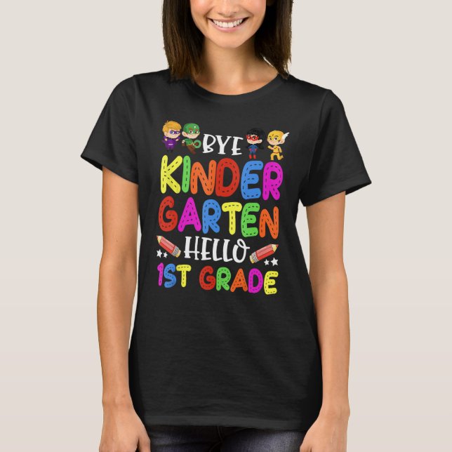 Graduation Bye Kindergarten Hello 1st Grade Back t T-Shirt (Vorderseite)