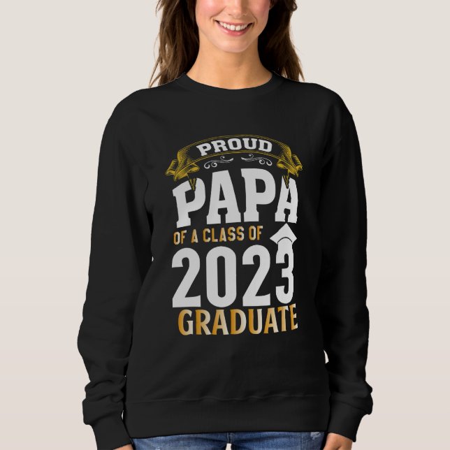 Graduation  for Daddy Proud Papa of a 2023 Senior Sweatshirt (Vorderseite)