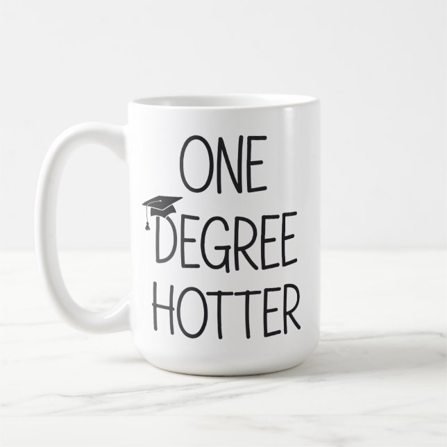 Graduation One Degree Hotter Funny College Masters Kaffeetasse (Links)