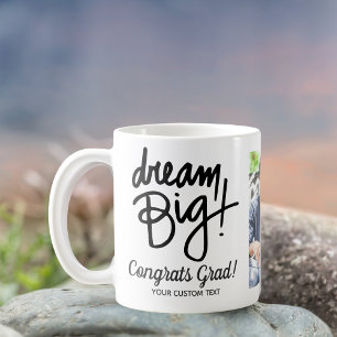 Graduation Quote Dream Big Custom Grad Photo Kaffeetasse