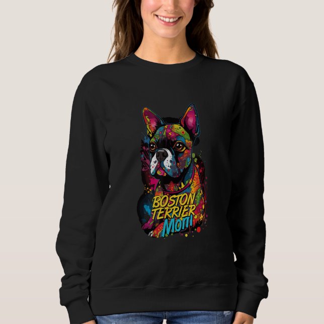 Graffiti Boston Terrier Mom Mural Street Boston Te Sweatshirt (Vorderseite)