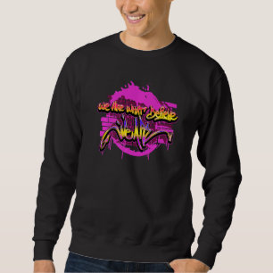 Graffiti-Künstler Street Art Graffiti Rap Wir sind Sweatshirt