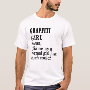 Graffiti-Mädchen wie ein normales Mädchen T-Shirt