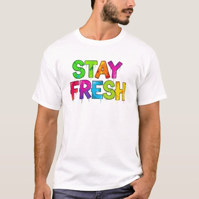 Graffiti-Typografie 'STAY FRESH', Sprayfarbe T-Shirt (Vorderseite)