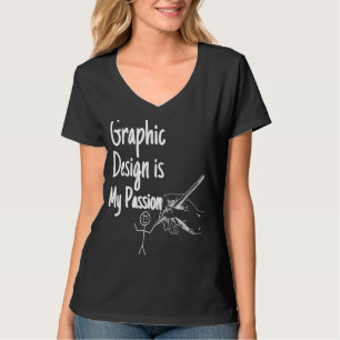 Grafik ist mein leidenschaftlicher Stick Man Desig T-Shirt