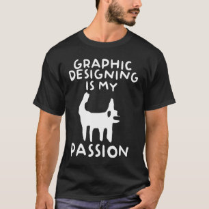 Grafik ist meine Passion Illustratoren T-Shirt