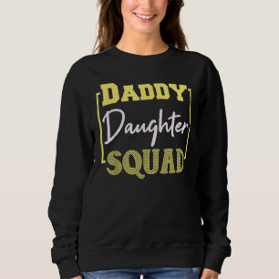 Grafik Vatertag Daddy Daughter Squad T-Shirt Sweatshirt