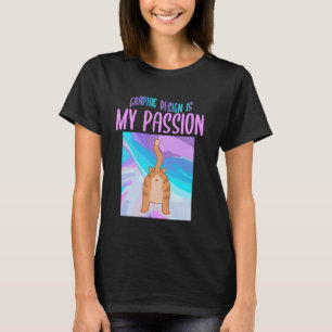 Grafikdesign ist meine Leidenschaft Lustiger Grafi T-Shirt