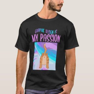 Grafikdesign ist meine Leidenschaft Lustiger Grafi T-Shirt