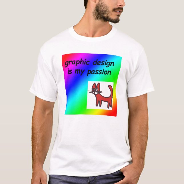 Grafikdesign ist meine Leidenschaft T-Shirt (Vorderseite)