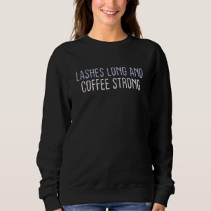 Grafischer Bunter Spruch Wimpern Lang Und Kaffee S Sweatshirt