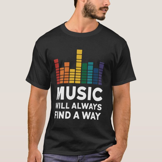 Grafischer Equalizer Musik wird immer einen Weg fi T-Shirt (Vorderseite)