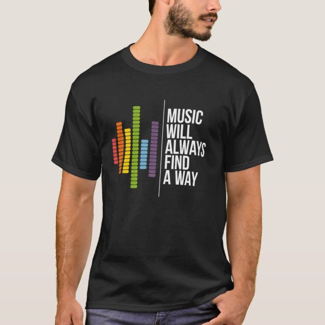 Grafischer Equalizer Musik wird immer einen Weg fi T-Shirt (Vorderseite)