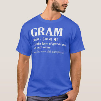 Gram Definition Funny Oma Mütter Tagesgeschenk 1 T-Shirt