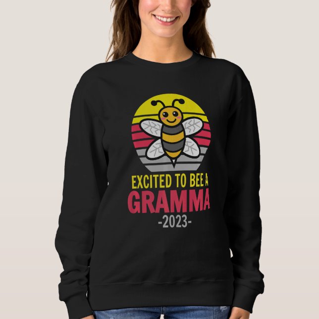 Gramma 2023  Bee  Grandma  Excited To Be A Gramma Sweatshirt (Vorderseite)