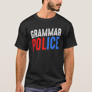 Grammar Police Sarcasm Friends Laugh Correct Fami T-Shirt