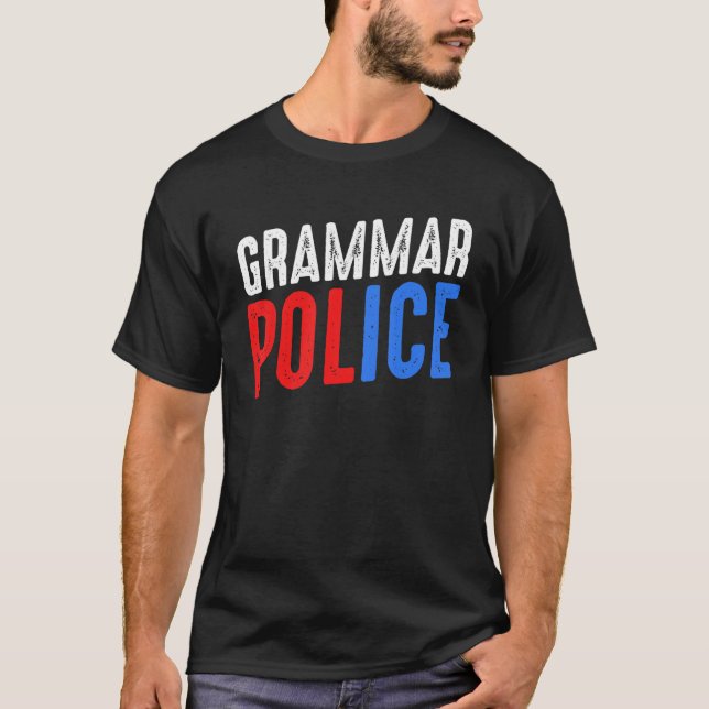 Grammar Police Sarcasm Friends Laugh Correct Fami T-Shirt (Vorderseite)