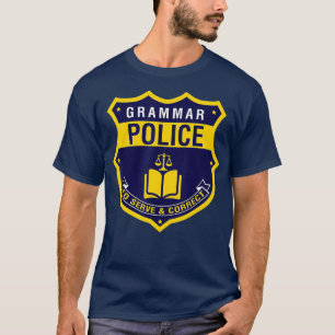 Grammar    PoliceFunny English Grammar Literary T-Shirt