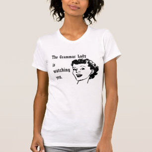 Grammatik-Dame Watching Shirts