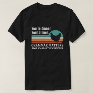 Grammatik ist wichtig! Haltet die Hühner ruhig Son T-Shirt