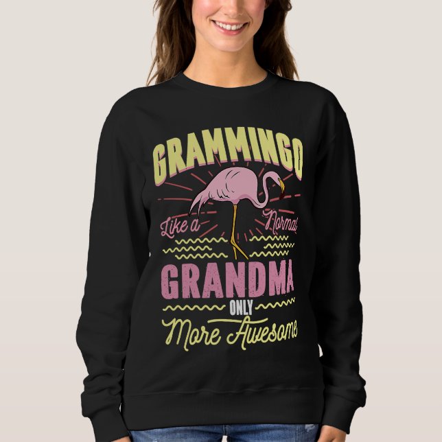 Grammingo Like A Normal Grandma Only More Awesome Sweatshirt (Vorderseite)