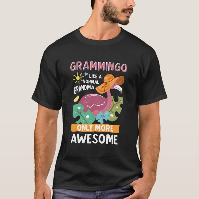 Grammingo- Like A Normal Grandma Only More Awesome T-Shirt (Vorderseite)